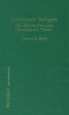 Beispielbild fr Indochina's Refugees : Oral Histories from Laos, Cambodia and Vietnam zum Verkauf von Better World Books
