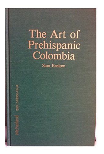 Stock image for The Art of Prehispanic Colombia: An Illustrated Cultural and Historical Survey for sale by Front Cover Books