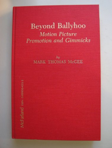 Stock image for Beyond Ballyhoo: Motion Picture Promotion and Gimmicks for sale by HPB-Movies