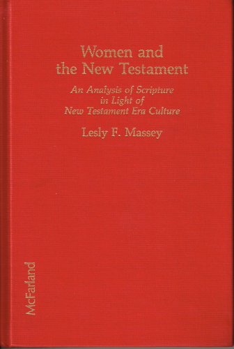 Imagen de archivo de Women and the New Testament : An Analysis of Scripture in Light of New Testament Era Culture a la venta por Better World Books