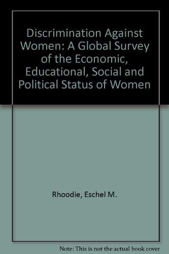 Beispielbild fr Discrimination Against Women : A Global Survey of the Economic, Educational, Social and Political Status of Women zum Verkauf von Better World Books