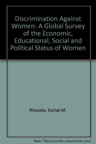 Imagen de archivo de Discrimination Against Women : A Global Survey of the Economic, Educational, Social and Political Status of Women a la venta por Better World Books