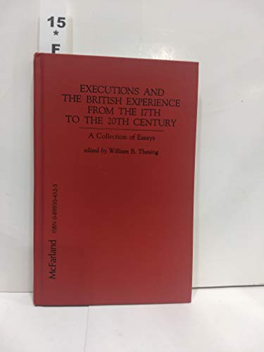 Stock image for Executions and the British Experience from the 17th to the 20th Century: A Collection of Essays for sale by Dorothy Meyer - Bookseller