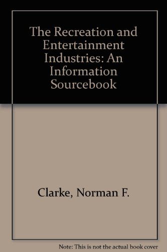 Beispielbild fr The Recreation and Entertainment Industries: An Information Sourcebook zum Verkauf von Sessions Book Sales