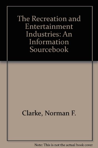 Stock image for The Recreation and Entertainment Industries: An Information Sourcebook for sale by Sessions Book Sales
