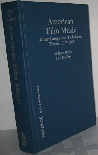 Beispielbild fr American Film Music : Major Composers, Techniques, Trends, 1915-1990 zum Verkauf von Better World Books