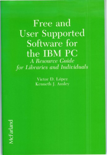 Imagen de archivo de Free and User Supported Software for the IBM PC: A Resource Guide for Libraries and Individuals a la venta por Redux Books