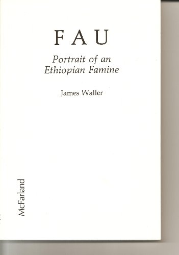 Fau: Portrait Of An Ethiopian Famine.