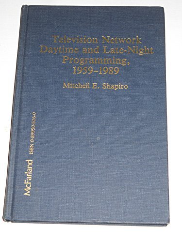 Beispielbild fr Television Network Daytime and Late-Night Programming, 1959-1989 zum Verkauf von Powell's Bookstores Chicago, ABAA
