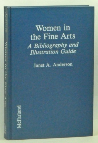 Imagen de archivo de Women in the Fine Arts : A Bibliography and Illustration Guide a la venta por Better World Books