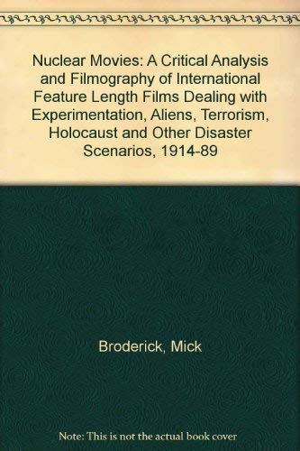 9780899505435: Nuclear Movies: A Critical Analysis and Filmography of International Feature Length Films Dealing With Experimentation, Aliens, Terrorism, Holocaust