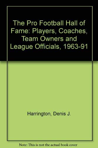 Stock image for The Pro Football Hall of Fame : Players, Coaches, Team Owners and League Officials, 1963-1991 for sale by Better World Books: West