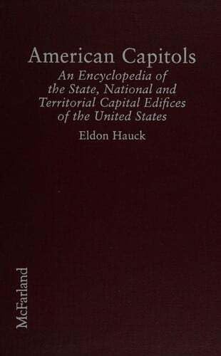 9780899505510: American Capitols: An Encyclopedia of the State, National and Territorial Capital Edifices of the United States
