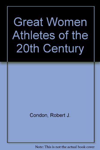 Imagen de archivo de Great women Athletes of the 20th Century a la venta por Hackenberg Booksellers ABAA