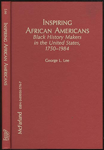 Stock image for Inspiring African Americans: Black History Makers in the United States, 1750-1984 for sale by Revaluation Books