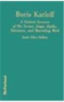 Imagen de archivo de Boris Karloff: A Critical Account of His Screen, Stage, Radio, Television, and Recording Work a la venta por Doc O'Connor