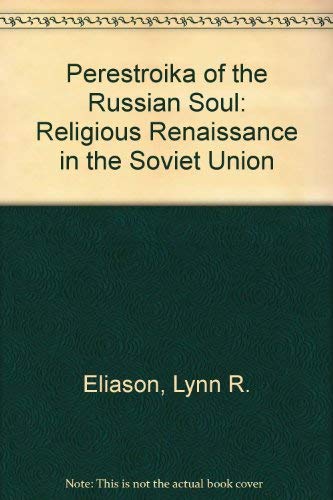 Stock image for Perestroika of the Russian Soul:Religious Renaissance In the Soviet Union for sale by GloryBe Books & Ephemera, LLC