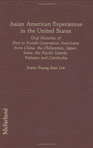 9780899505855: Asian American Experiences in the United States: Oral Histories of First to Fourth Generation Americans from China, the Philippines, Japan, Asian India, the Pacific Islands, Vietnam and Cambodia