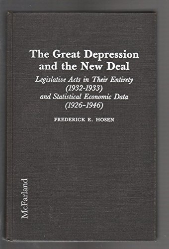 The Great Depression And The New Deal Legislative Acts In Their Entirity ( 1932-1933 ) And Statis...