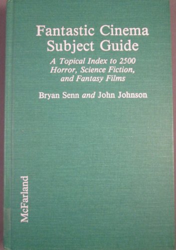 9780899506814: Fantastic Cinema Subject Guide: A Topical Index to 2500 Horror, Science Fiction, and Fantasy Films