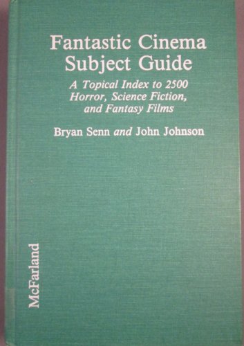 9780899506814: Fantastic Cinema Subject Guide : A Topical Index to 2500 Horror, Science Fiction, and Fantasy Films