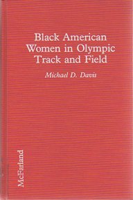 Stock image for Black American Women in Olympic Track and Field: A Complete Illustrated Reference for sale by Front Cover Books