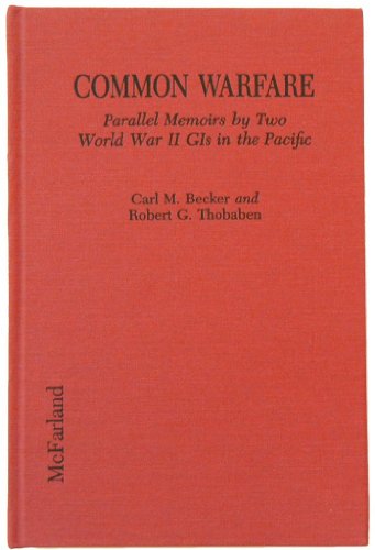 Beispielbild fr Common Warfare : Parallel Memoirs by Two World War II GIs in the Pacific zum Verkauf von Better World Books