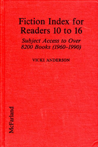 Stock image for Fiction Index for Readers Ten to Sixteen : Subject Access to over 8200 Books (1960-1990) for sale by Better World Books