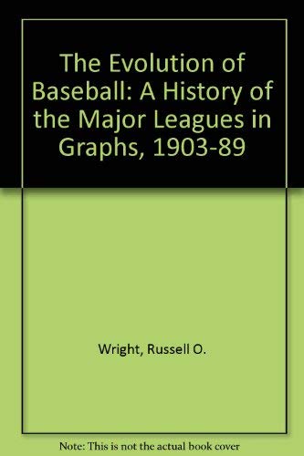 9780899507125: The Evolution of Baseball: A History of the Major Leagues in Graphs, 1903-1989