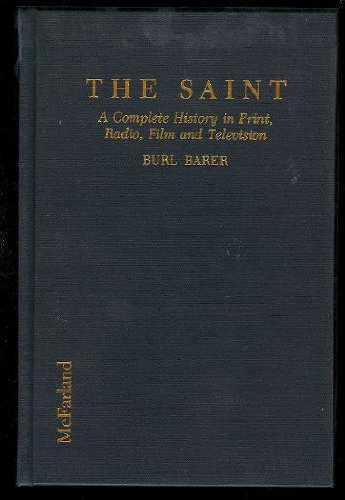 Imagen de archivo de The Saint: A Complete History in Print, Radio, Film and Television of Leslie Charteris Robin Hood of Modern Crime, Simon Templar, 1928-1992 a la venta por Red's Corner LLC