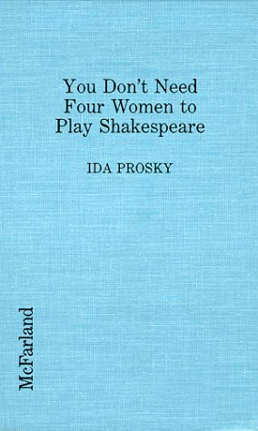 Beispielbild fr You Don't Need Four Women to Play Shakespeare : Bias in Contemporary American Theater zum Verkauf von Better World Books: West