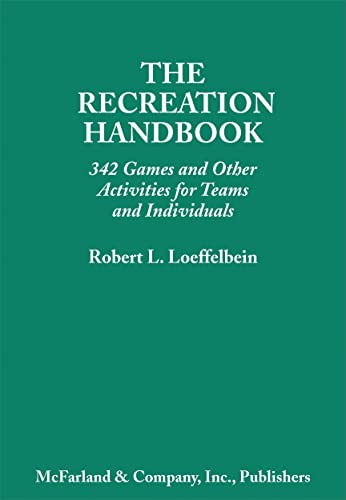 Imagen de archivo de The Recreation Handbook : Guide to More Than 500 Team Games and Other Amusements for Children and Teens a la venta por Better World Books