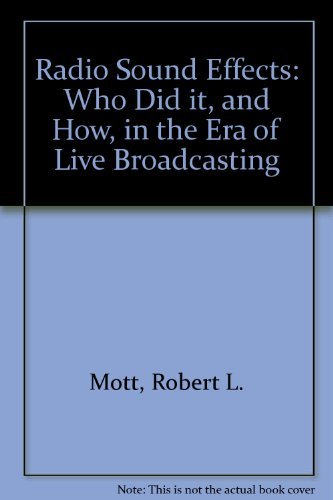 Imagen de archivo de Radio Sound Effects : Who Did It, and How, in the Era of Live Broadcasting a la venta por Better World Books