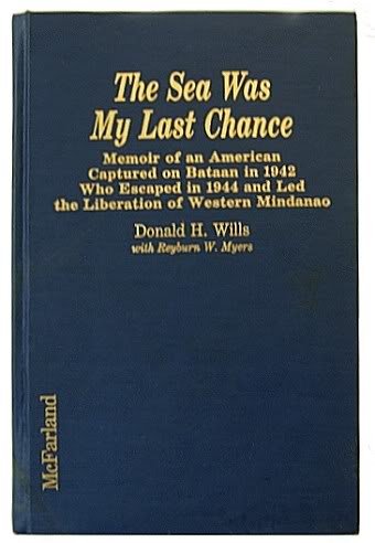 9780899507606: The Sea Was My Last Chance: Memoir of an American Captured on Bataan in 1942 Who Escaped in 1944 and Led the Liberation of Mindanao