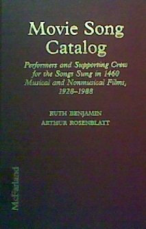 Imagen de archivo de Movie Song Catalog : Performers and Supporting Crew for the Songs Sung in 1460 Musical and Nonmusical Films, 1928-1988 a la venta por Better World Books