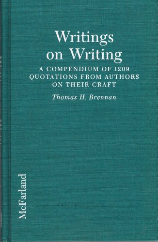 Stock image for Writings on Writing : A Compendium of 1209 Quotations from Authors on Their Craft for sale by Better World Books