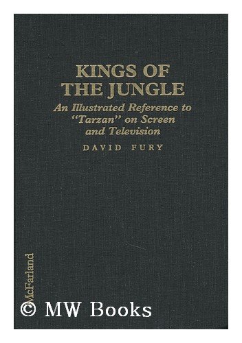 Imagen de archivo de Kings of the Jungle: An Illustrated Reference to "Tarzan" on Screen and Television a la venta por A Book By Its Cover