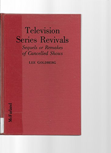 Imagen de archivo de Television Series Revivals : Sequels or Remakes of Cancelled Shows a la venta por Better World Books