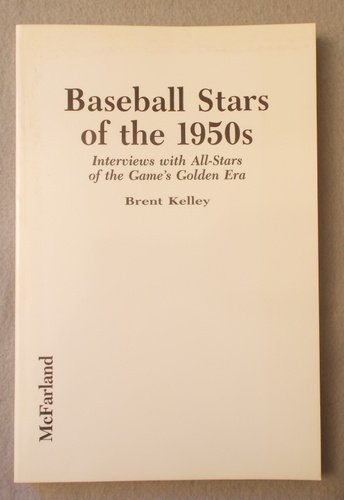 Stock image for Baseball Stars of the 1950s: Interviews With All-Stars of the Game's Golden Era for sale by Swan Trading Company
