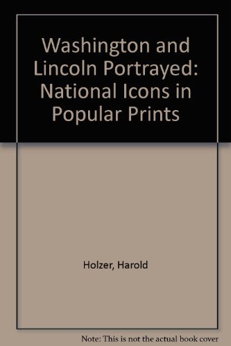 9780899508252: Washington and Lincoln Portrayed: National Icons in Popular Prints