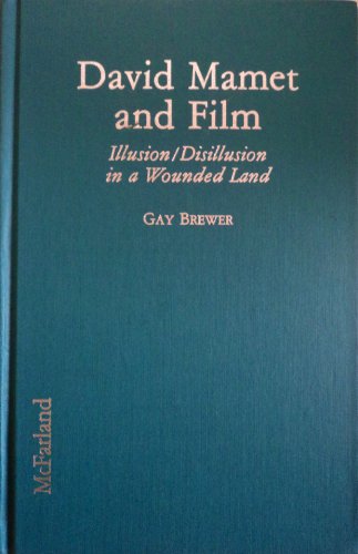 Beispielbild fr David Mamet and Film : Illusion - Disillusion in a Wounded Land zum Verkauf von Better World Books