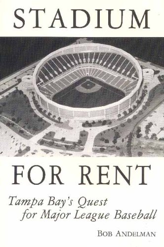 Imagen de archivo de Stadium for Rent: Tampa Bay's Quest for Major League Baseball a la venta por Half Price Books Inc.