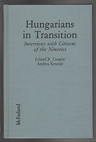 Stock image for Hungarians in Transition. Interviews with Citizens of the Nineties for sale by Zubal-Books, Since 1961