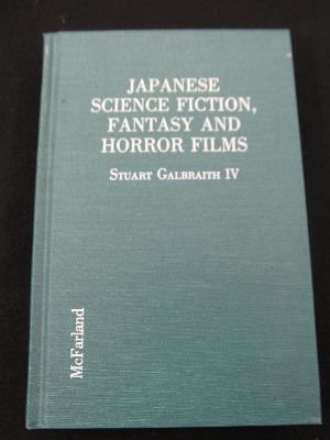 Stock image for Japanese Science Fiction, Fantasy and Horror Films: A Critical Analysis of 103 Features Released in the United States, 1950-1992 for sale by ThriftBooks-Atlanta