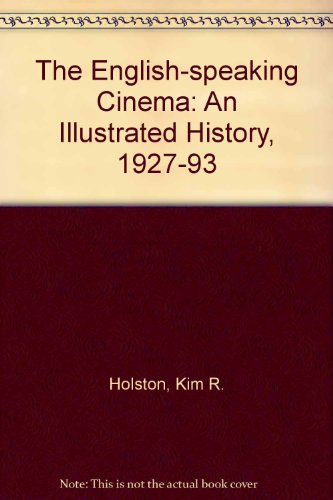 The English-Speaking Cinema: An Illustrated History, 1927-1993