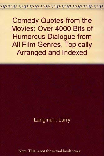 9780899508634: Comedy Quotes from the Movies: Over 4, 000 Bits of Humorous Dialogue from All Film Genres, Topically Arranged and Indexed