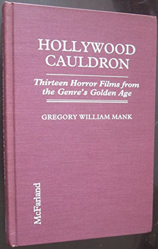 Stock image for Hollywood Cauldron : Thirteen Horror Films from the Genre's Golden Age for sale by Better World Books: West