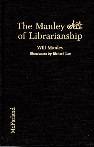 Beispielbild fr The Manley Art of Librarianship zum Verkauf von Better World Books