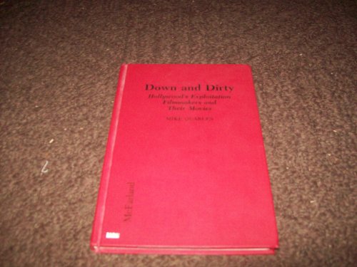 Beispielbild fr Down and Dirty: Hollywood's Exploitation Filmmakers and Their Movies zum Verkauf von Berry Hill Book Shop