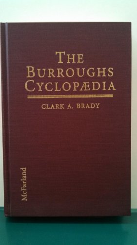 The Burroughs Cyclopaedia: Characters, Places, Fauna, Flora, Technologies, Languages, Ideas and T...